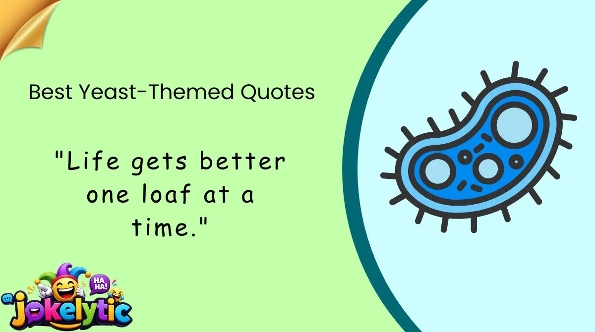 Best Yeast-Themed Quotes