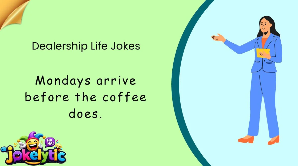 Dealership Life Jokes