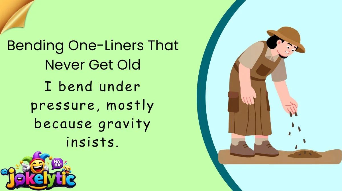 Funny Bending Jokes