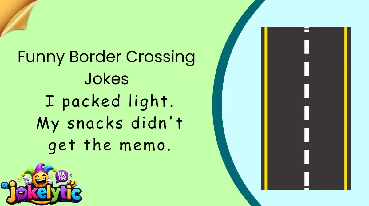 Funny Border Crossing Jokes