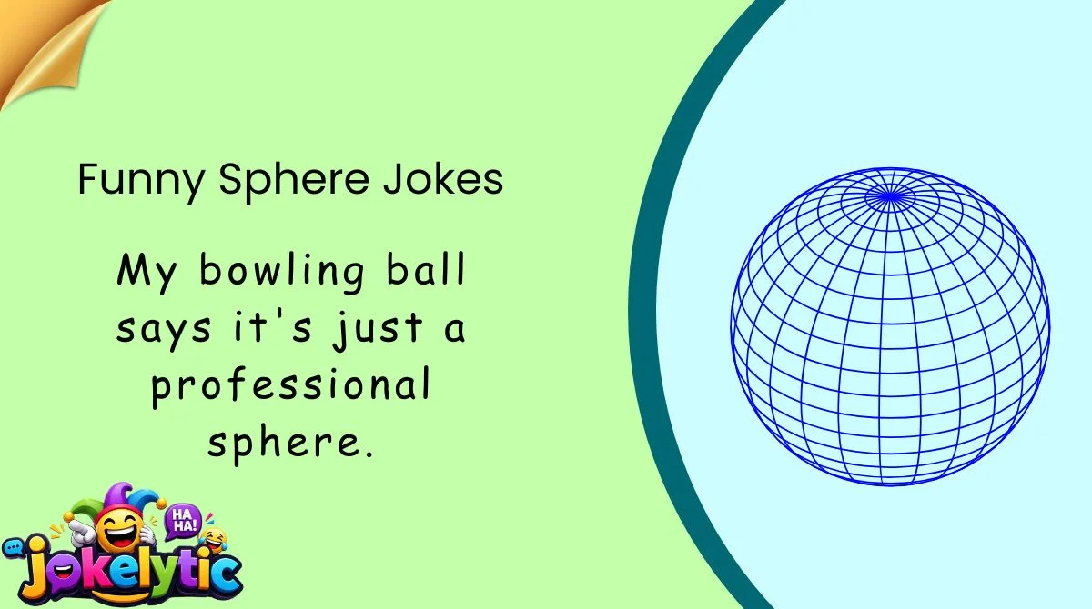 Funny Sphere Jokes
