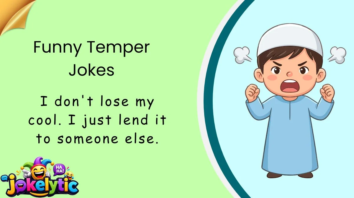 Funny Temper Jokes