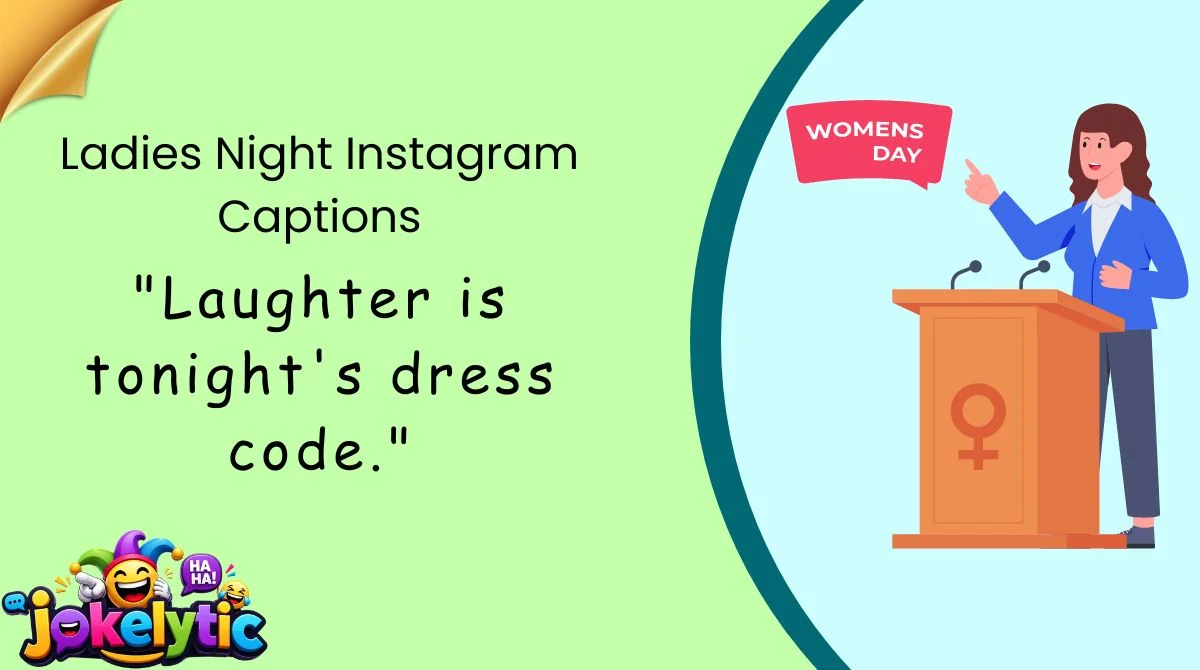 Ladies Night Instagram Captions