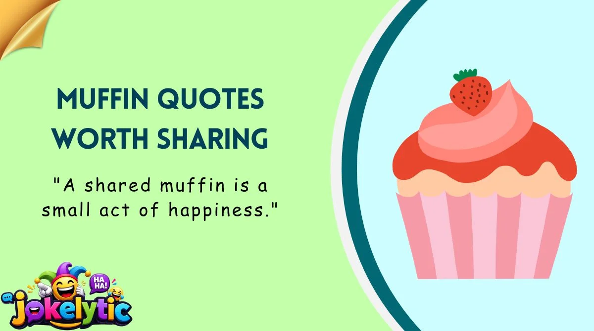 Muffin Quotes Worth Sharing