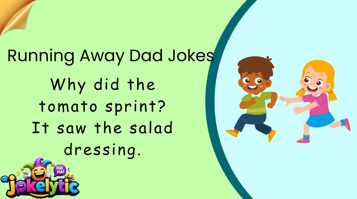 Running Away Dad Jokes