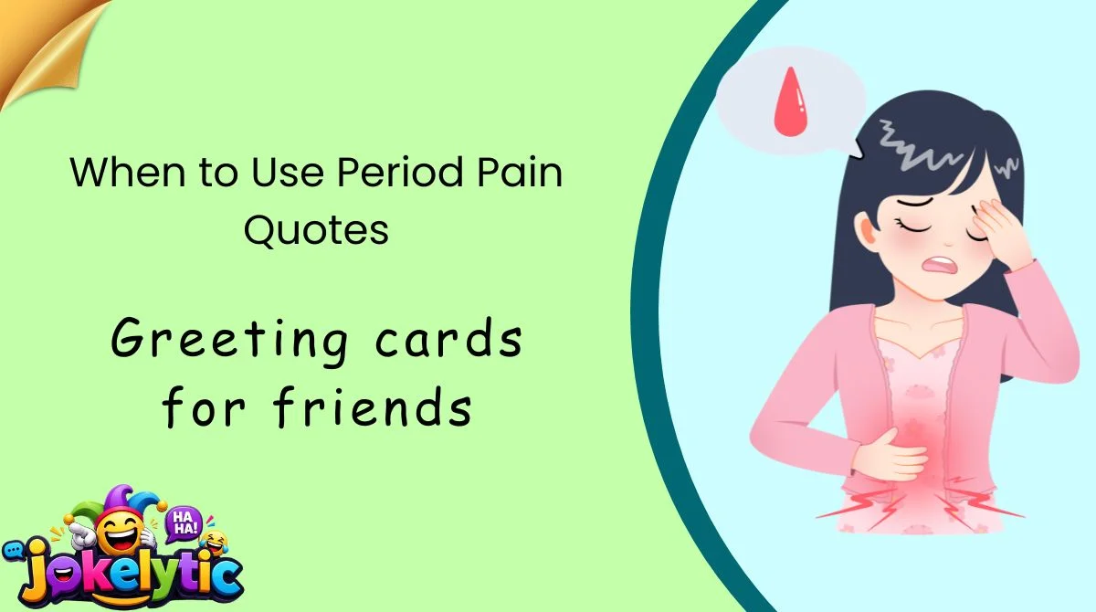 When to Use Period Pain Quotes