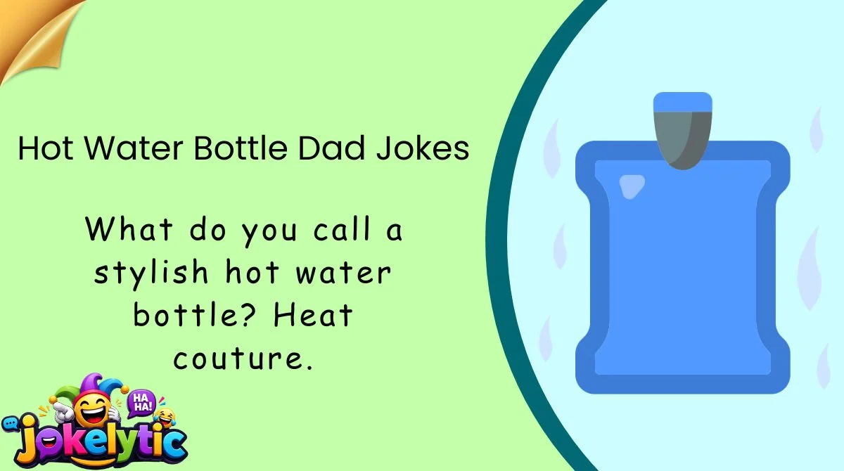 Hot Water Bottle Dad Jokes