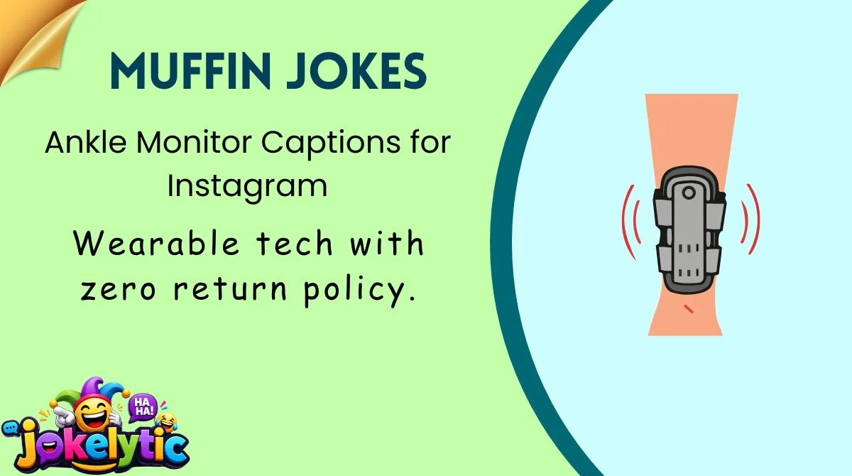 Ankle Monitor Captions for Instagram