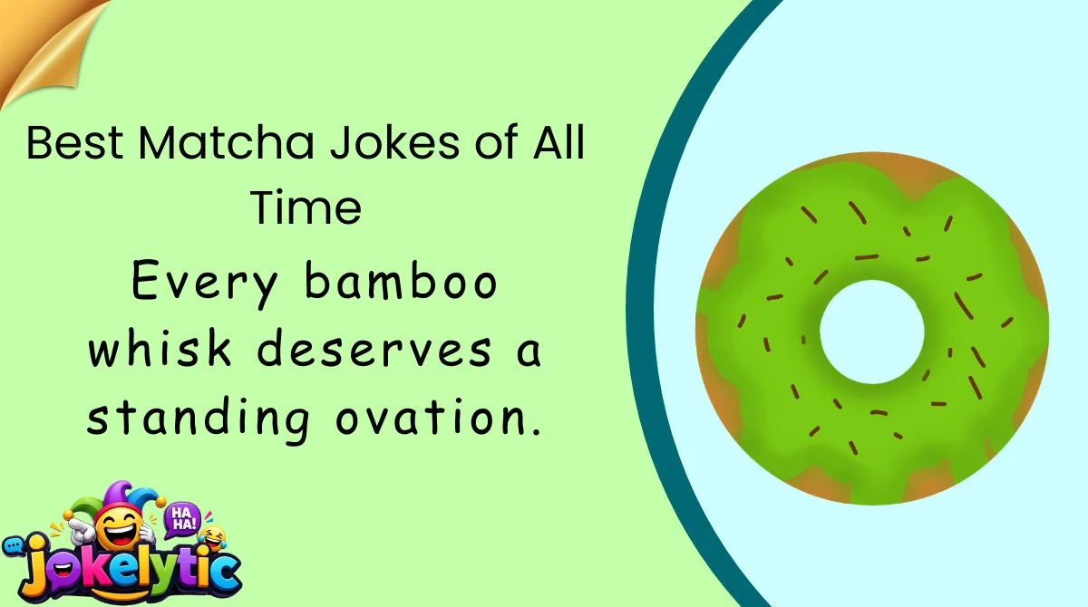 Best Matcha Jokes of All Time