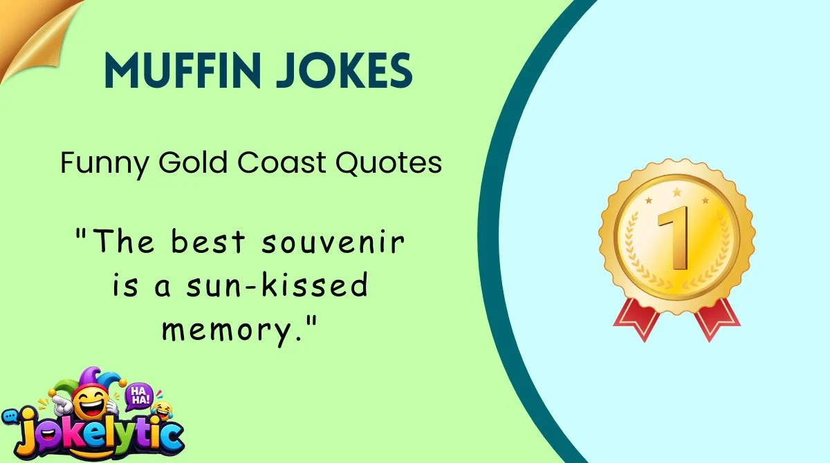 Funny Gold Coast Quotes