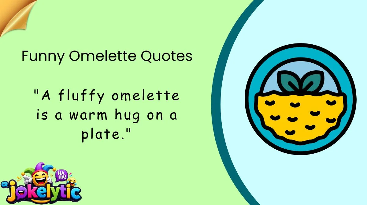 Funny Omelette Quotes