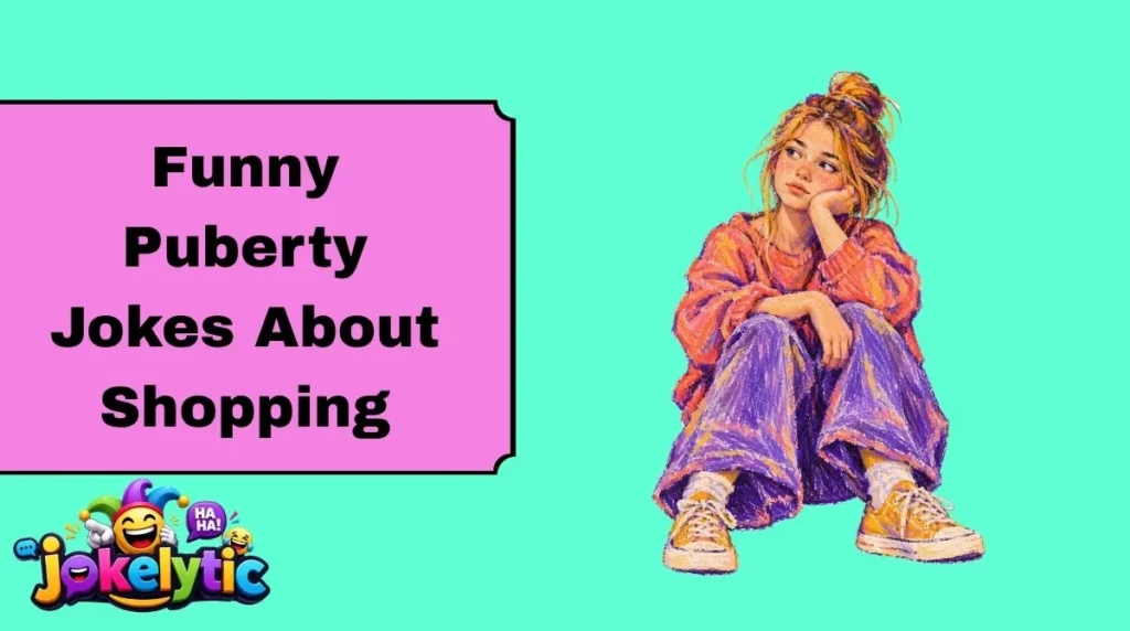 Funny Puberty Jokes About Shopping