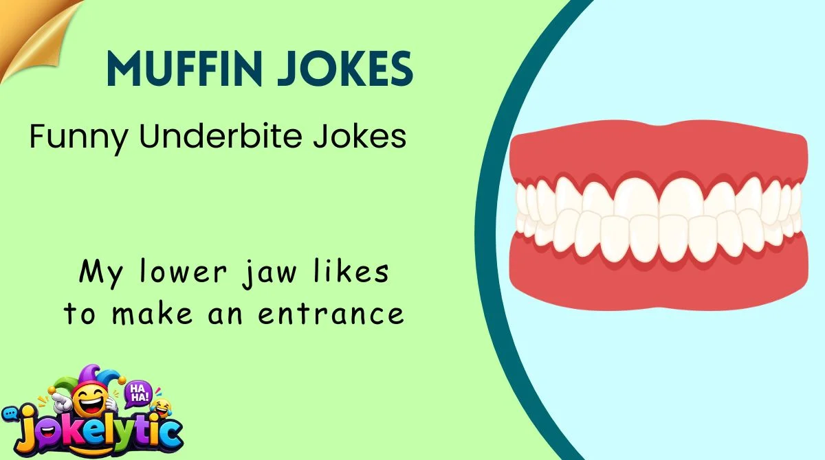 Funny Underbite Jokes