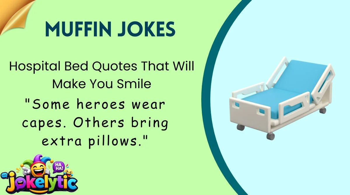 Hospital Bed Quotes That Will Make You Smile