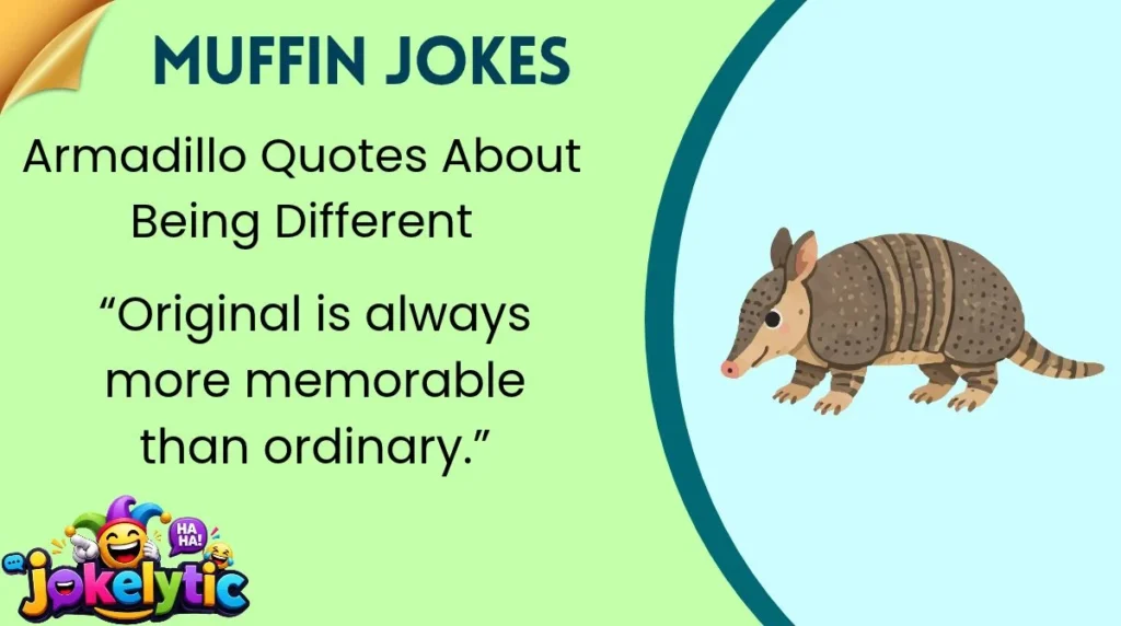 Armadillo Quotes About Being Different