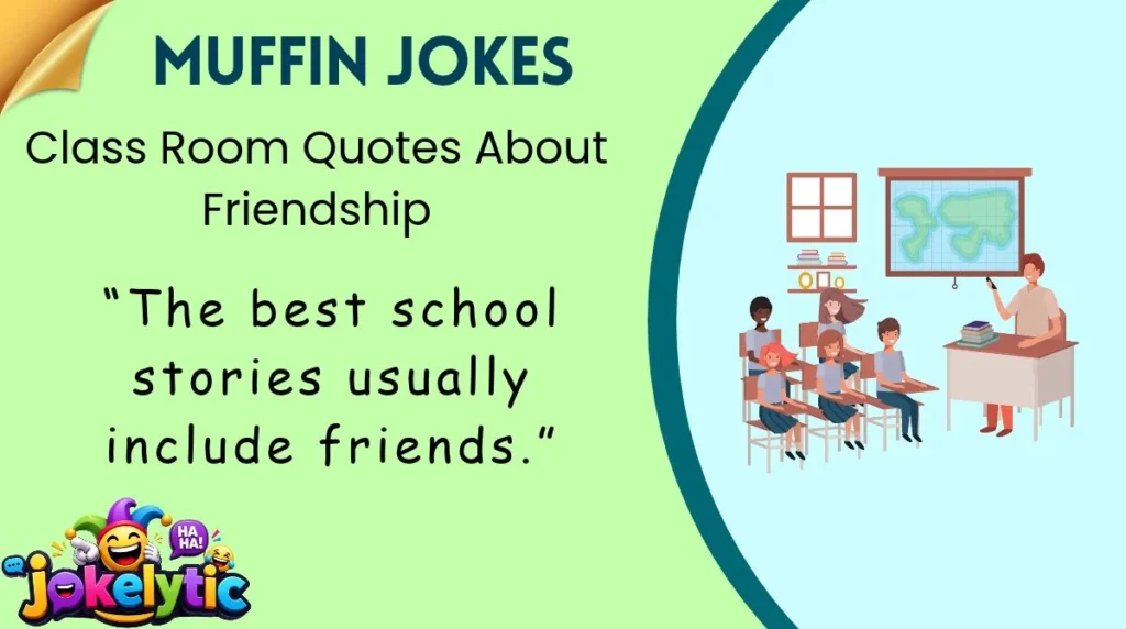 Class Room Quotes About Friendship