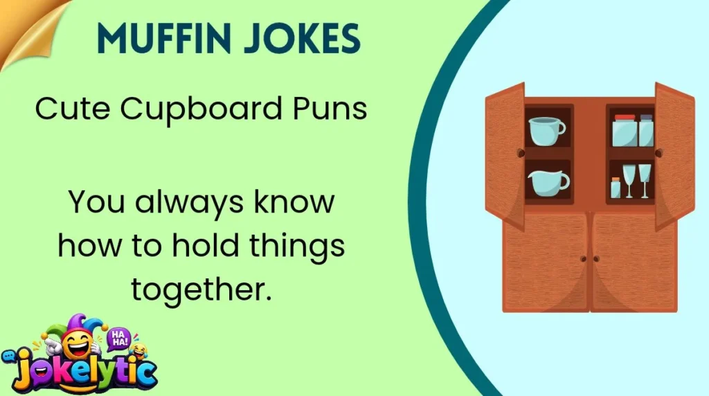 Cute Cupboard Puns