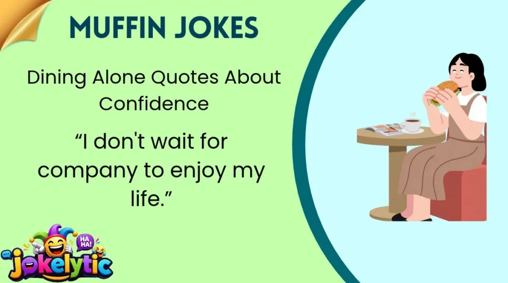 Dining Alone Quotes About Confidence