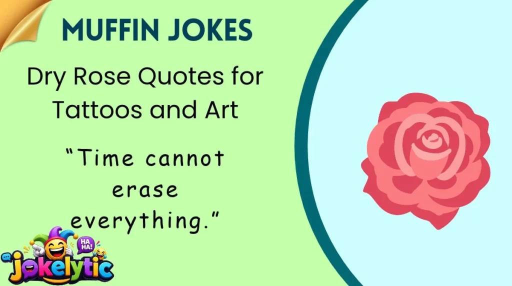Dry Rose Quotes for Tattoos and Art