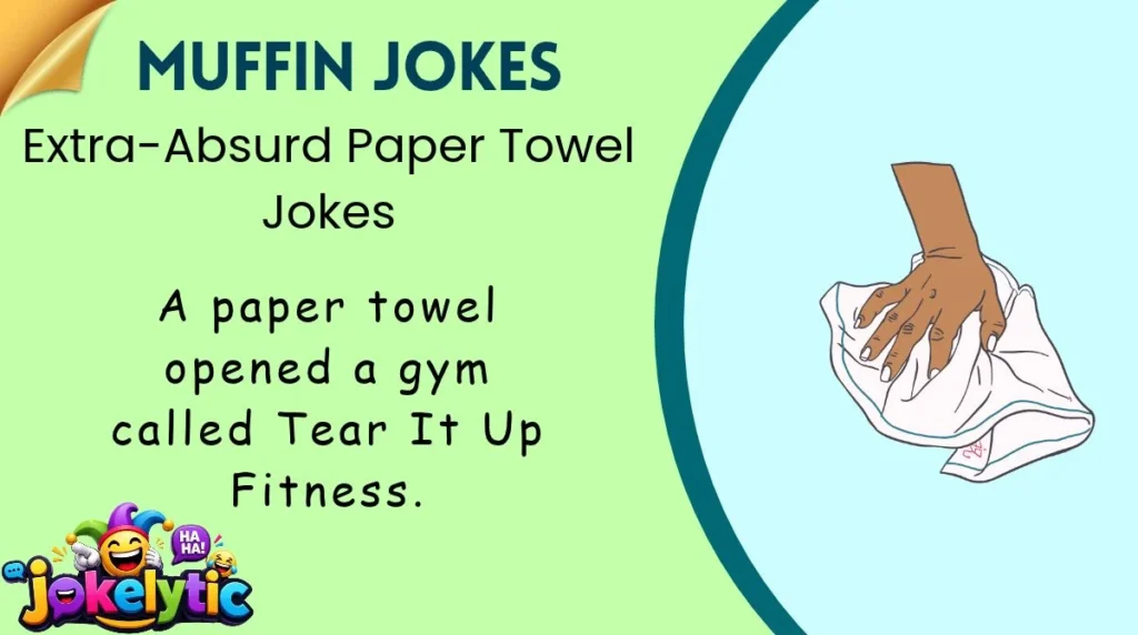 Extra-Absurd Paper Towel Jokes