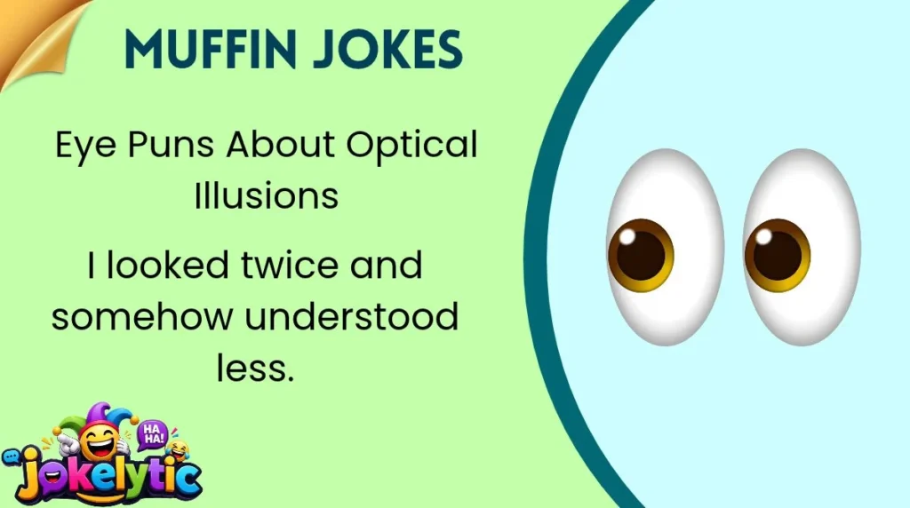 Eye Puns About Optical Illusions