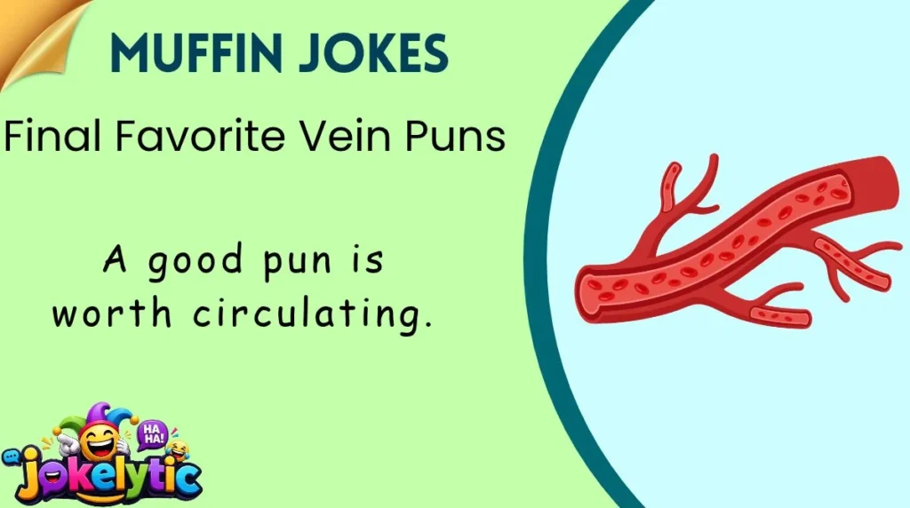Final Favorite Vein Puns