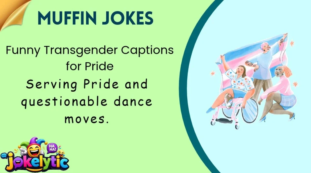 Funny Transgender Captions for Pride
