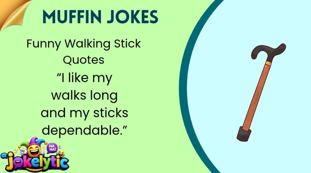 Funny Walking Stick Quotes