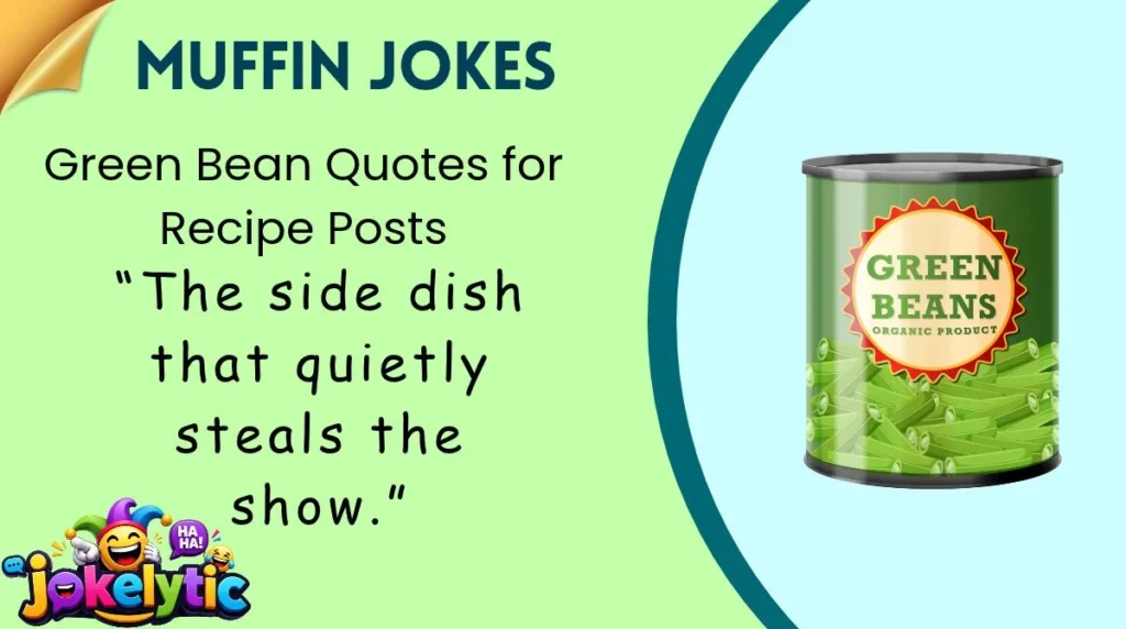Green Bean Quotes for Recipe Posts