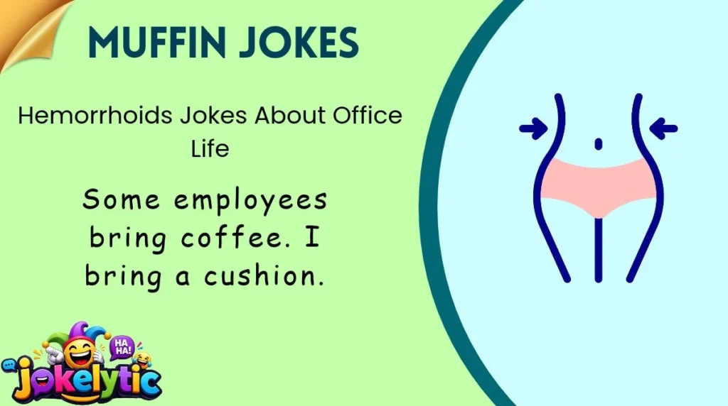 Hemorrhoids Jokes About Office Life