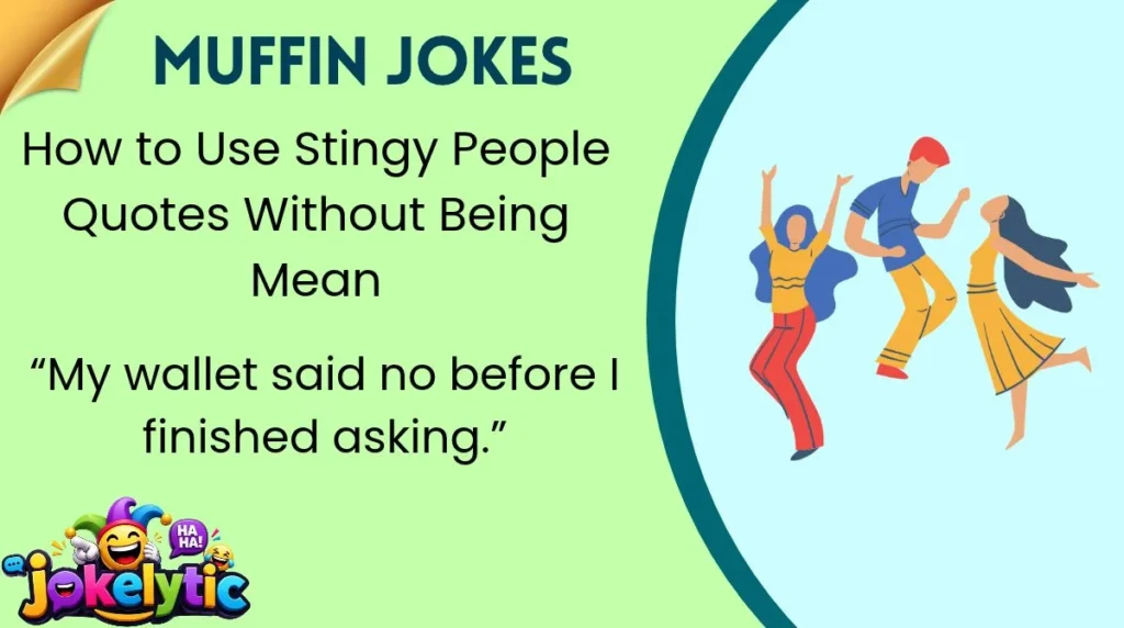 How to Use Stingy People Quotes Without Being Mean