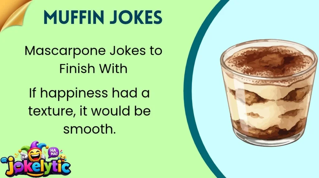 Mascarpone Jokes to Finish With