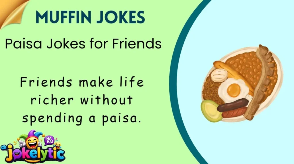 Paisa Jokes for Friends