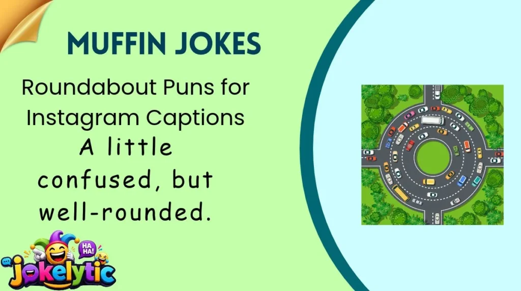 Roundabout Puns for Instagram Captions