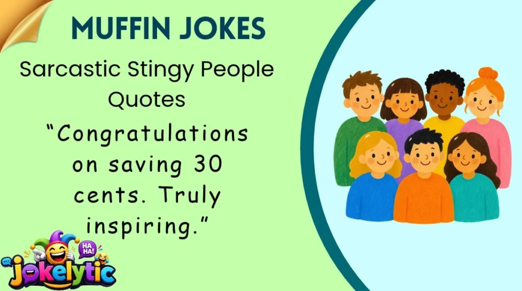 Sarcastic Stingy People Quotes