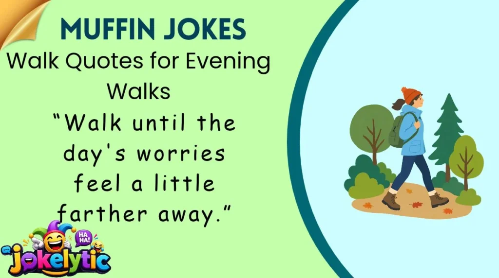 Walk Quotes for Evening Walks