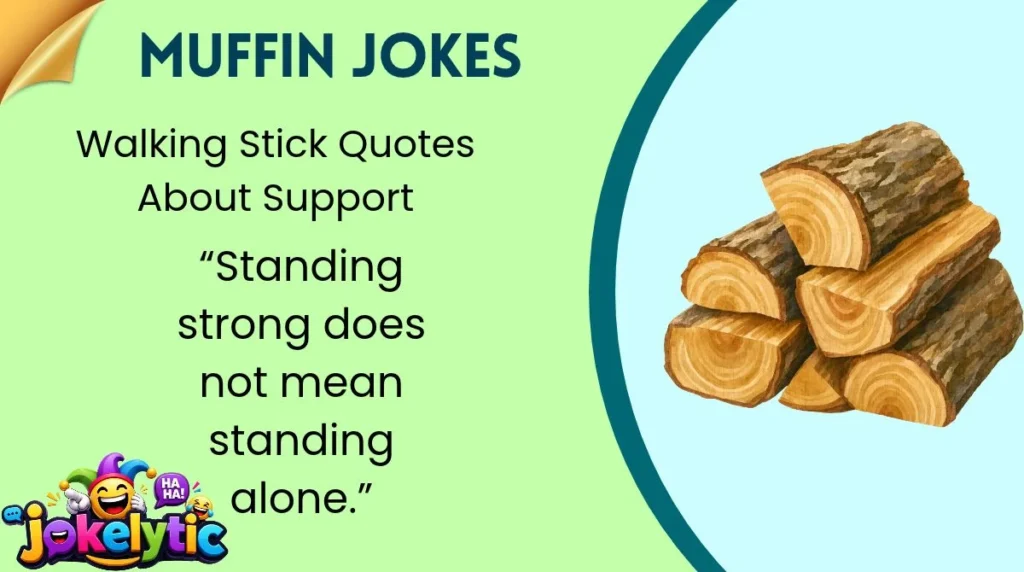 Walking Stick Quotes About Support