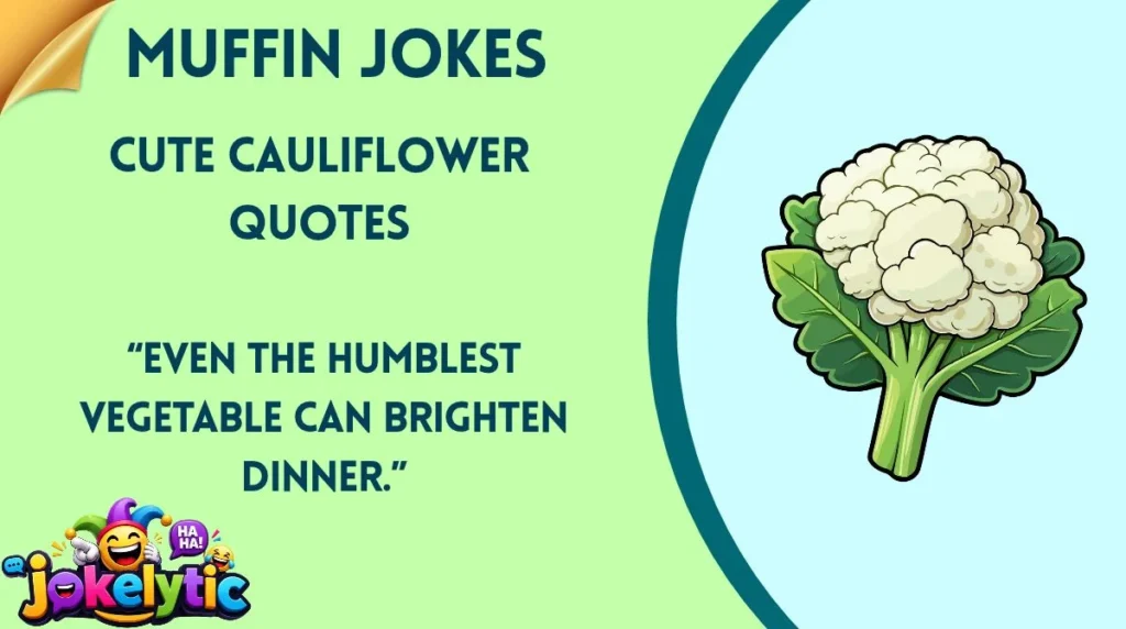 Cute Cauliflower Quotes