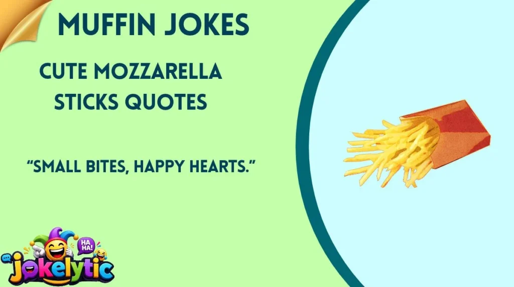 Cute Mozzarella Sticks Quotes