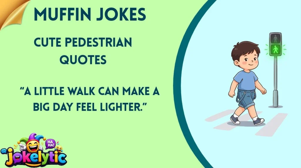 Cute Pedestrian Quotes