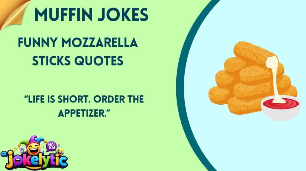 Funny Mozzarella Sticks Quotes