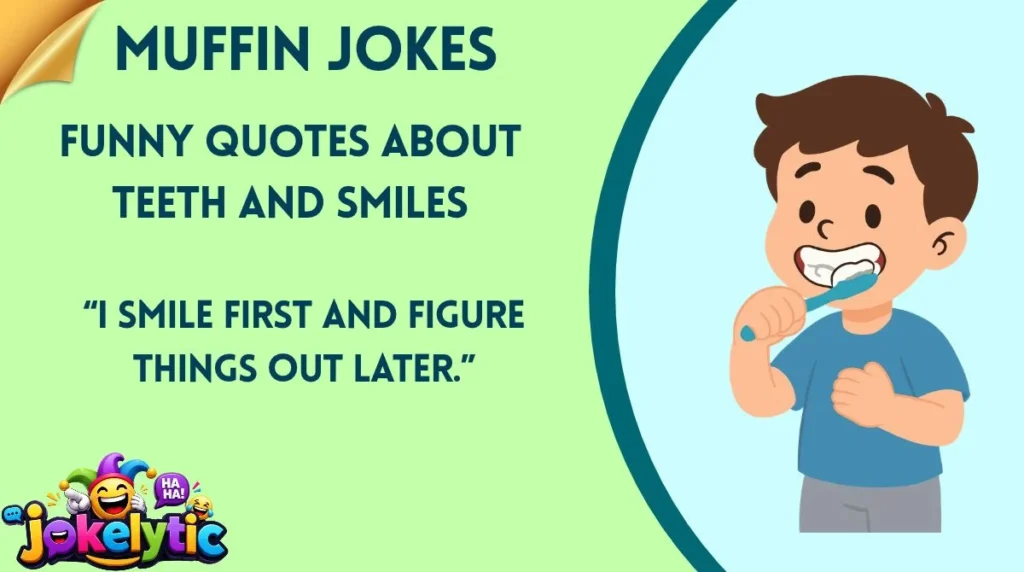 Funny Quotes About Teeth and Smiles