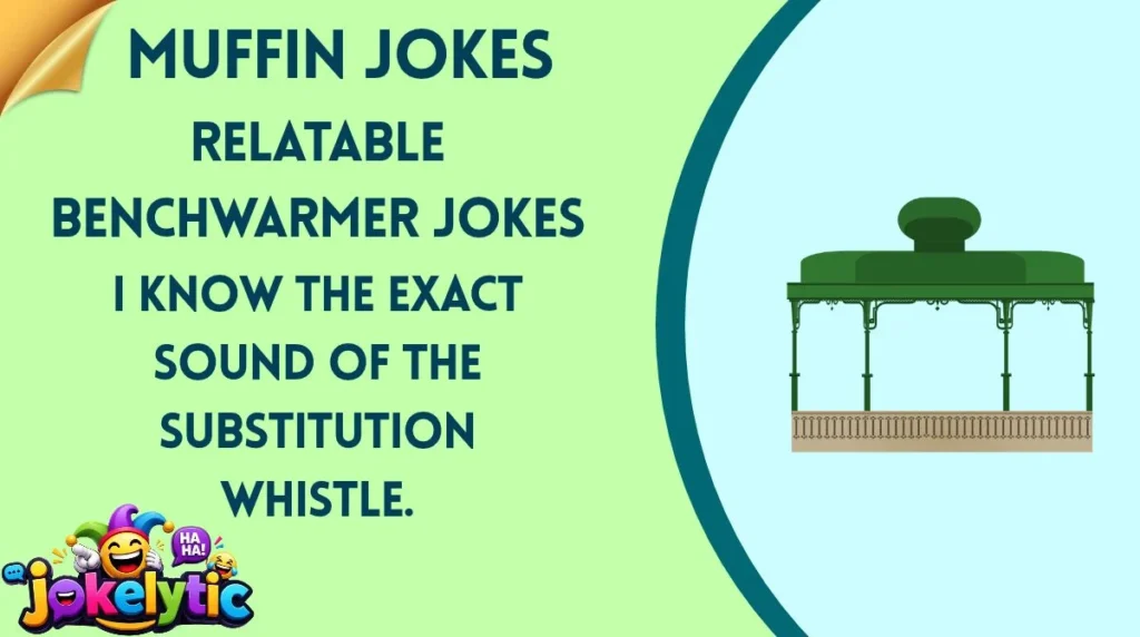 Relatable Benchwarmer Jokes