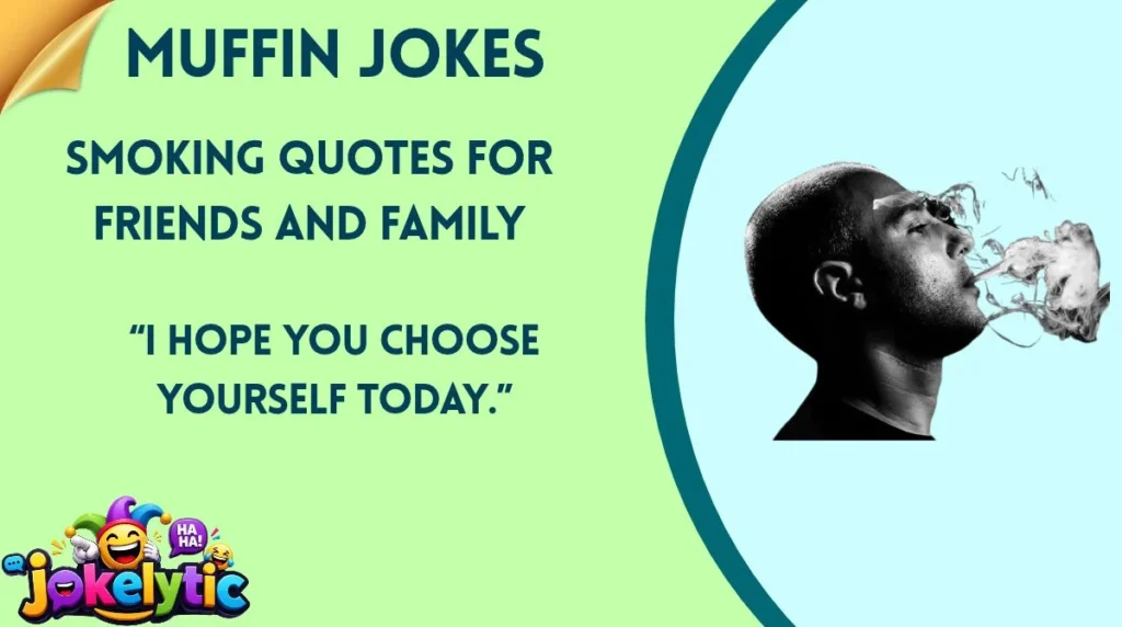 Smoking Quotes for Friends and Family