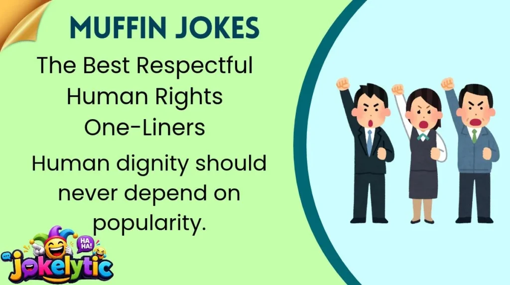 The Best Respectful Human Rights One-Liners