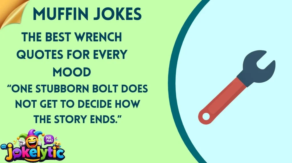 The Best Wrench Quotes for Every Mood