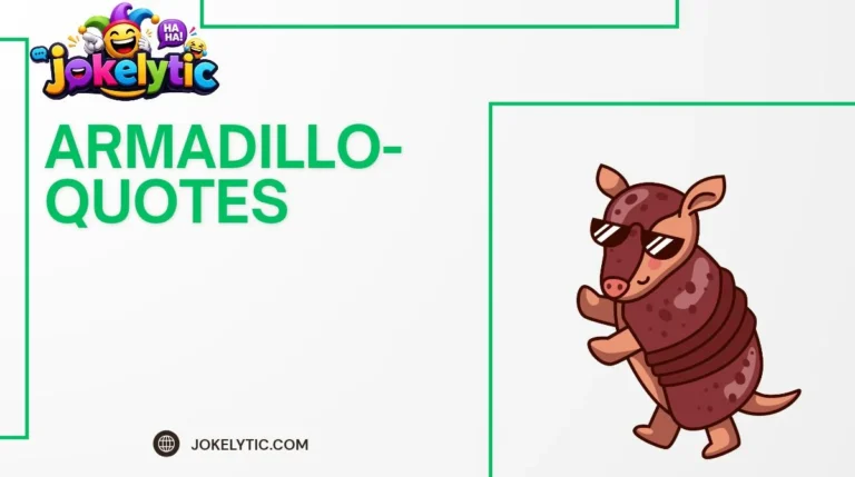 Armadillo Quotes