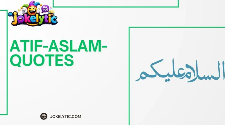 Atif Aslam Quotes