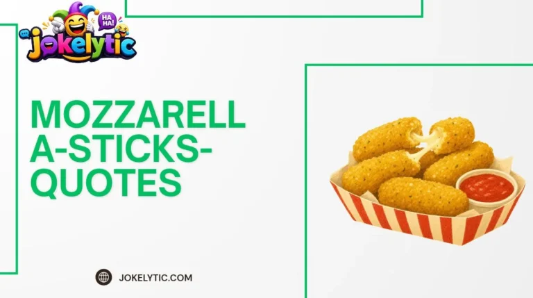 Mozzarella Sticks Quotes