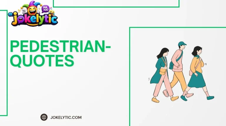 Pedestrian Quotes